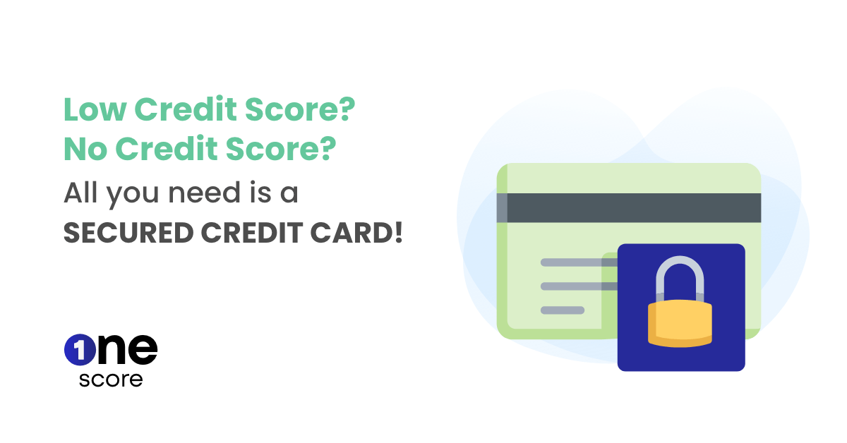 Low credit score or no credit score? Get a secured credit card!